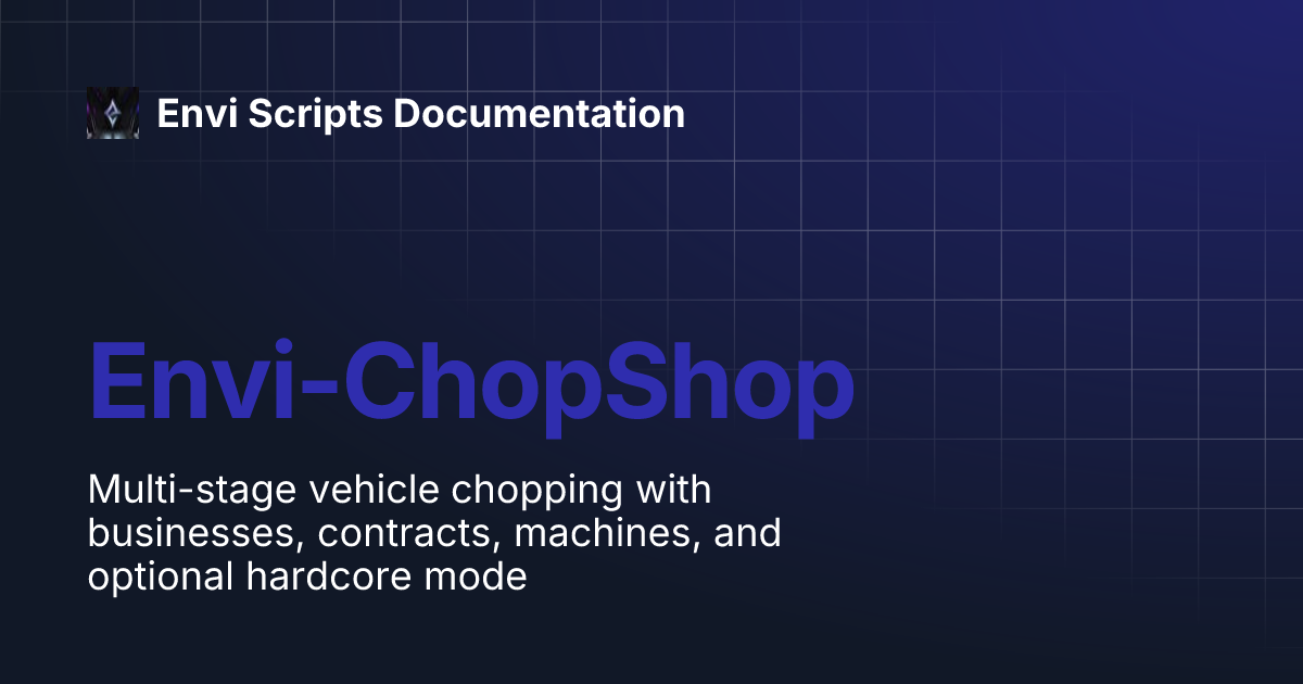 Envi-ChopShop | Envi Scripts Documentation